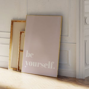 Be Yourself Quote - Positive Posters - Blush Pink Bedroom Decor - Positivity Wall Art - Motivational Quotes Prints  - Pastel Home Decor
