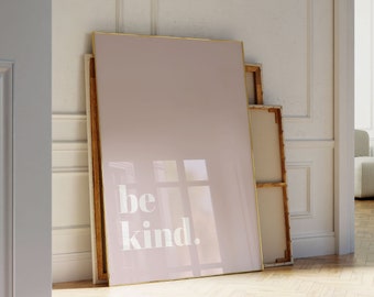 Be Kind Quote Print - Kindness Poster - Blush Pink Wall Art Nursery - Positivity Wall Art - Motivational Quotes  - Pastel Bedroom Decor
