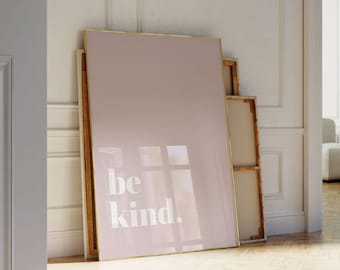 Be Kind Quote Print - Kindness Poster - Blush Pink Wall Art Nursery - Positivity Wall Art - Motivational Quotes  - Pastel Bedroom Decor