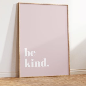Be Kind Quote Print Kindness Poster Blush Pink Wall Art Nursery Positivity Wall Art Motivational Quotes Pastel Bedroom Decor image 3
