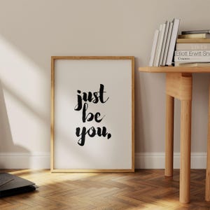 Quote Art, Just Be You Print, Gift for Girlfriend, First Anniversary Gift, Wall Art Quotes, Life Quotes Wall Print, Minimalist Typography image 4