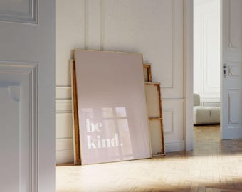 Be Kind Quote Print - Kindness Poster - Blush Pink Wall Art Nursery - Positivity Wall Art - Motivational Quotes  - Pastel Bedroom Decor