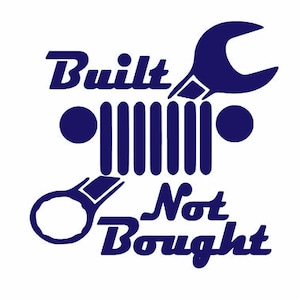 May include: Blue and white graphic design with the text "Built Not Bought" and a stylized image of a Jeep grille with two wrenches.