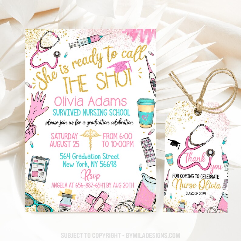 May include: A pink and blue graduation invitation with gold glitter accents. The invitation features a stethoscope, a graduation cap, a syringe, and a medicine bottle. The text on the invitation reads "She is ready to call the shot" and "Olivia Adams Survived Nursing School". The invitation also includes the date, time, and location of the graduation celebration. A matching thank you tag is also included with the text "Thank you for coming to celebrate Nurse Olivia Class of 2024".