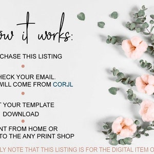 May include: White background with text that reads "How it works: Purchase this listing, Check your email, Edit your template, Download, Print from home or upload to the any print shop." Pink flowers and green leaves are also present.
