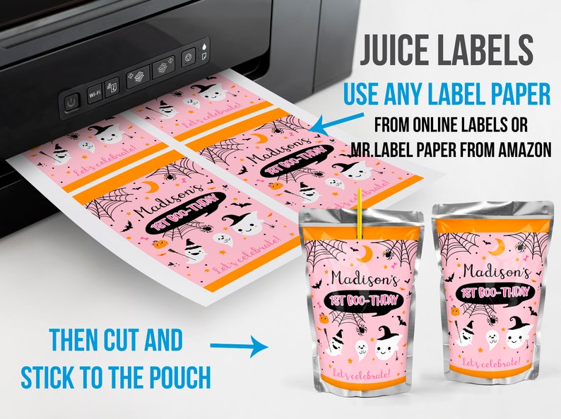 May include: Pink Halloween-themed juice pouch labels with the text "Madison's 1st Boo-Thday". The labels feature ghosts, bats, spiderwebs, and the words "Let's celebrate!". The image also shows a printer and juice pouches.