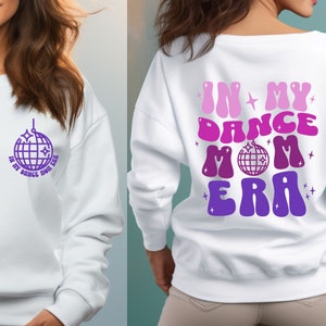 Dance Mom Svg Dance Mom Png Dance Mom Shirt Svg Dance Svg Dance Mom Gift Dance Mama Svg In My Dance Mom Era SVG Dance Mom Sweatshirt