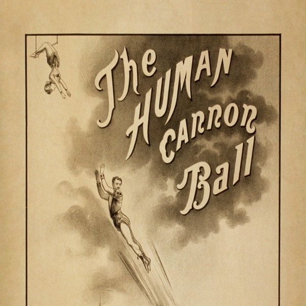 Circus Show The Human Cannon Ball Fired from a Cannon Vintage Poster Repro on Matte Paper or Canvas FREE SHIPPING in U.S.A Shipped Rolled UP