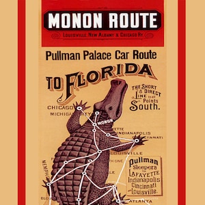 May include: A vintage travel poster advertising the Monon Route, a train line that travels to Florida. The poster features an alligator with a map of the route superimposed on its body. The text on the poster reads "Monon Route, Louisville, New Albany & Chicago Ry. Pullman Palace Car Route to Florida. The Short & Direct Line to all Points South."