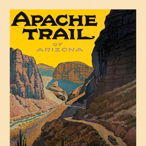 May include: Vintage travel poster advertising the Apache Trail of Arizona, featuring a scenic view of a winding road through a canyon with a car driving on it. The poster is in yellow, brown, and blue tones and has the text "Apache Trail of Arizona" and "Southern Pacific Lines".