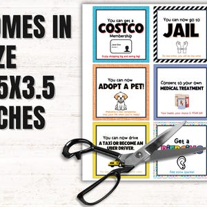 May include: A set of eight printable 3.5x3.5 inch cards with humorous and lighthearted phrases. The cards feature colorful borders and illustrations. The phrases include "You can now go to jail", "You can get a Costco membership", "You can now adopt a pet", "Consent to your own medical treatment", "You can now drive a taxi or become an Uber driver", and "Get a piercing".