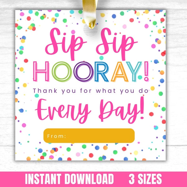 Sip Sip Hooray Appreciation Gift Tag Printable Sip Sip Hurray Teacher Tag Sip Sip Hooray Employee Appreciation Gift Tag Printable Sip Sip