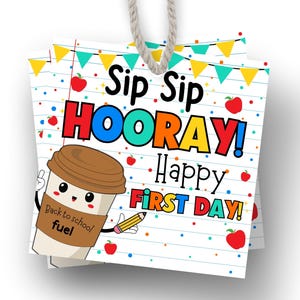 Sip Sip Hooray First Day Coffee Tag 1st Day of School Tumbler Tag Teacher First Day of School Staff Back to School Tag Teacher Coffee Tags
