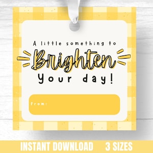 Something to Brighten Your Day Teacher Appreciation Week Gift Tag Co-worker or Boss Appreciation Best Friend Appreciate Printable Carding