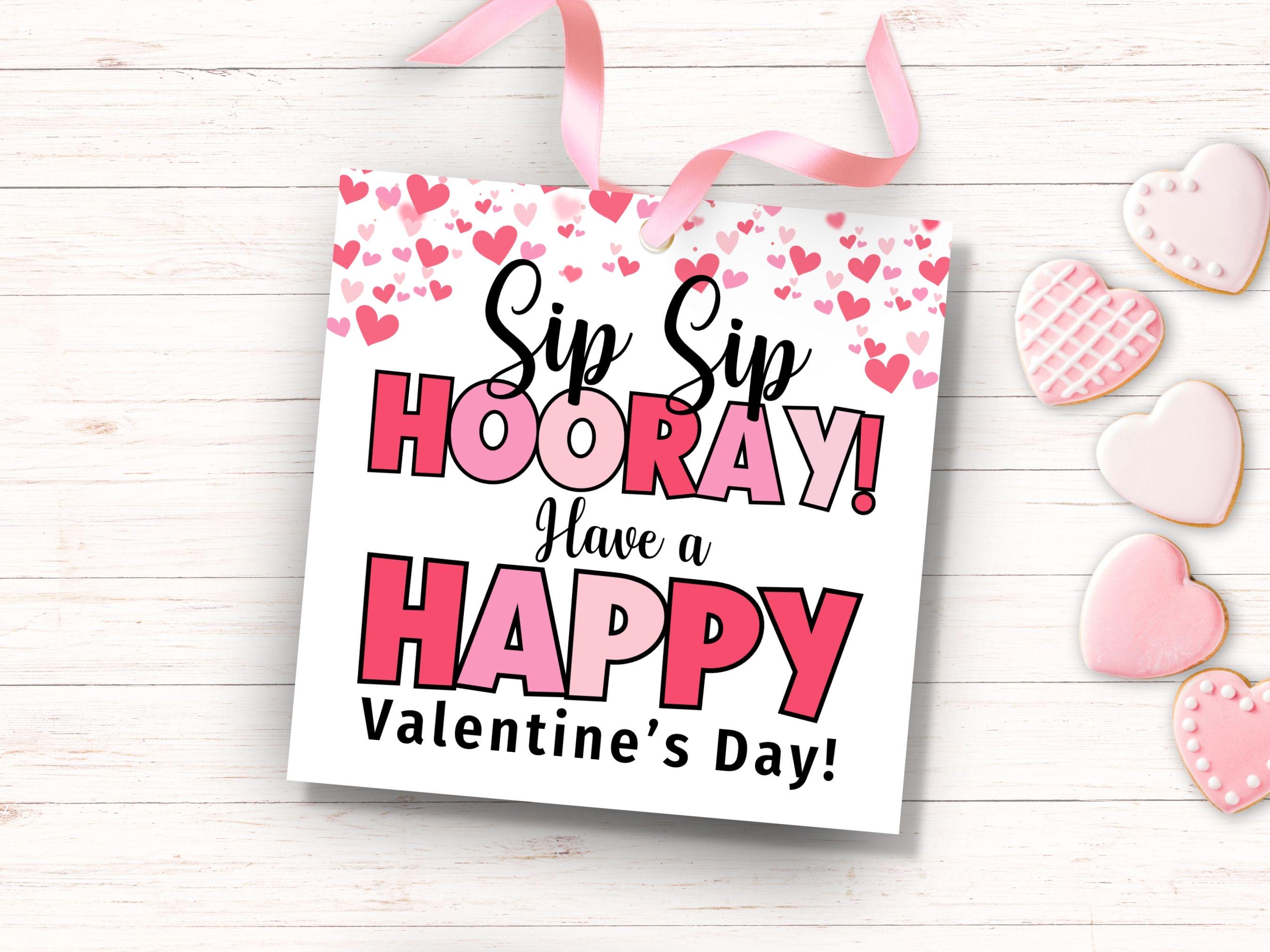 23 Valentine's Day Printable Bottle Labels for Festive Fun 11 Valentine Sip Sip Hooray Valentines Cup Tag Teacher Appreciation…