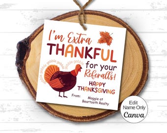 Extra Thankful for the Referrals Editable Gift Tags - Customer Appreciation Tag for Fall Marketing for Real Estate & Small Business Referral