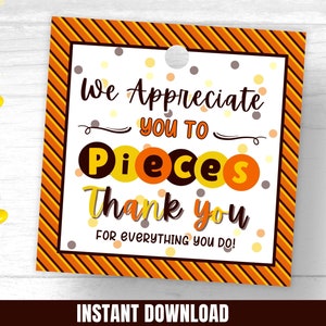 May include: Orange and yellow striped printable gift tag with the text "We Appreciate You To Pieces Thank You For Everything You Do!"