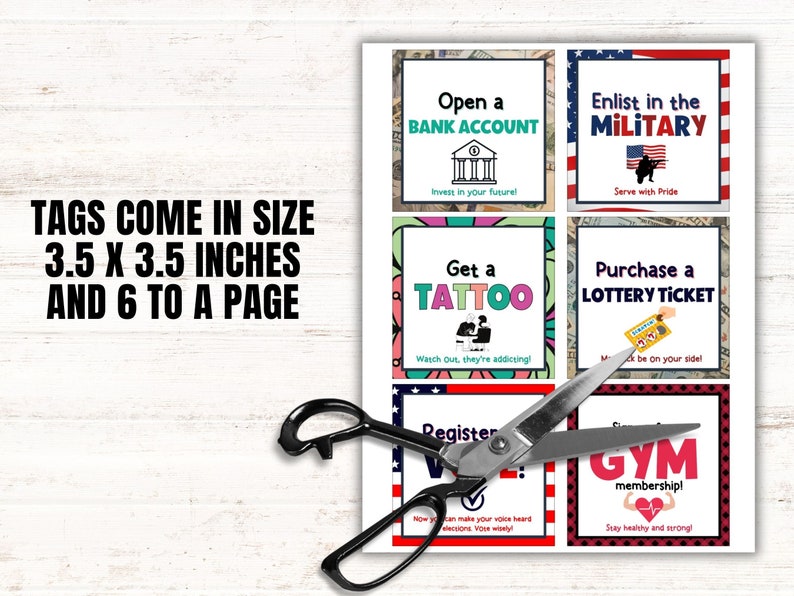 May include: A set of six printable tags, each measuring 3.5 x 3.5 inches, with colorful designs and text. The tags feature phrases like "Open a Bank Account", "Enlist in the Military", "Get a Tattoo", "Purchase a Lottery Ticket", "Register to Vote", and "Join a Gym Membership".