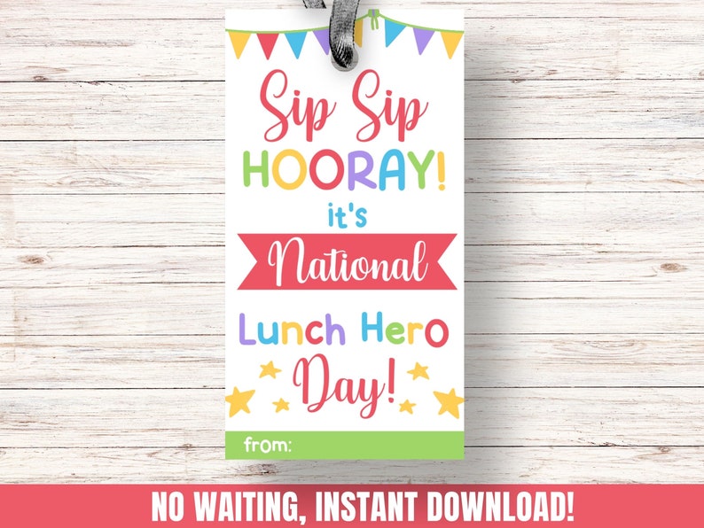 Sip Sip Hooray Appreciation Lunch Hero Gift Tag Printable Sip Sip ...