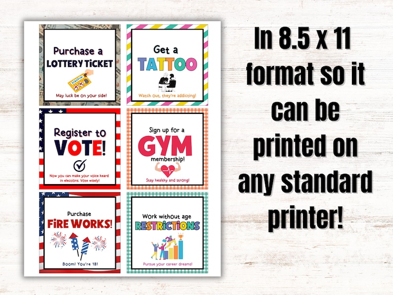 May include: Eight printable cards with colorful backgrounds and text. The cards feature phrases like "Purchase a Lottery Ticket", "Get a Tattoo", "Register to Vote", "Sign up for a Gym Membership", "Purchase Fireworks", and "Work without Age Restrictions".