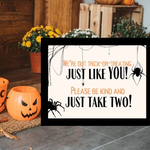 We're out Trick or Treating Just like you. Please be Kind and Just take two! Halloween Candy Bowl Sign for Trick or Treaters.