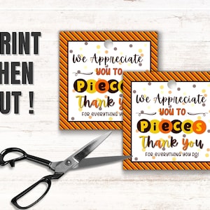 May include: Two printable gift tags with an orange and brown striped background and white polka dots. The text on the tags reads "We Appreciate You To Pieces. Thank You For Everything You Do!"