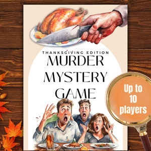 May include: Thanksgiving Edition Murder Mystery Game poster. The illustration features a roasted turkey on a platter, a hand holding a bloody knife, and shocked faces. The game is for up to 10 players.