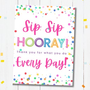 Sip Sip Hooray Appreciation Sign Printable Sip Sip Hurray Teacher Display Sign Sip Sip Hooray Employee Appreciation Sign Printable Sip Sip