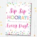 Sip Sip Hooray Appreciation Sign Printable Sip Sip Hurray Teacher ...