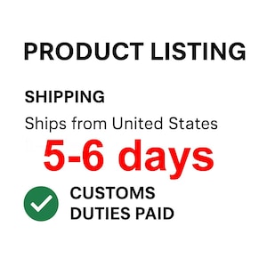 May include: A white graphic with black text that reads PRODUCT LISTING, SHIPPING, Ships from United States, 5-6 days, and CUSTOMS DUTIES PAID. There is a green circle with a white checkmark icon next to the text CUSTOMS DUTIES PAID.
