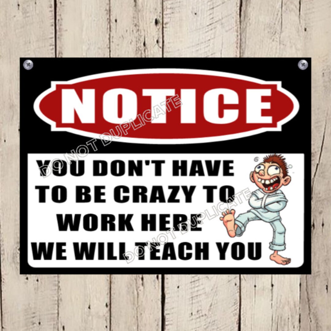 You Dont Have to Be Crazy to Work Here Sign - Etsy