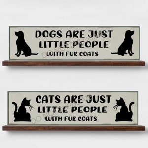Dog Sign Dogs Are Just Little People in Fur Coats