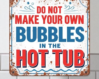 Do Not Make Your Own Bubbles Hot Tub Sign – Rustic Handmade Decor