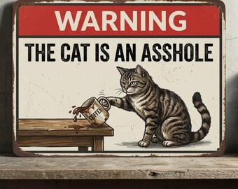 Warning The Cat Is an Asshole Sign – Funny Handmade Aluminum Cat Lover Wall Sign