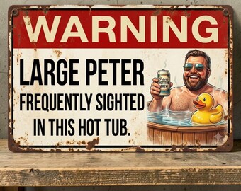 Warning Large Peter Hot Tub Sign – Funny Handmade Aluminum Hot Tub Wall Sign