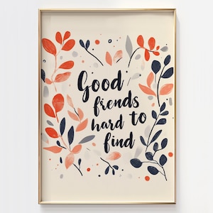 Good Friends Quote Art Print: Friendship Wall Decor (Digital Download)