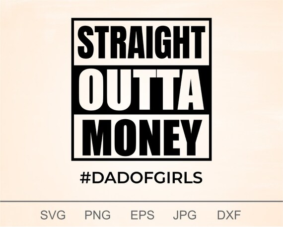Free Free 149 Straight Outta Money Svg Free SVG PNG EPS DXF File
