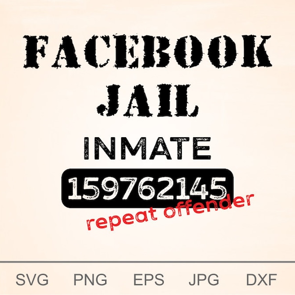 Facebook jail inmate repeat offender svg, Digital files for Cricut Silhouette