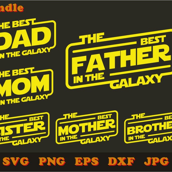 The best father in the galaxy svg bundle, The best DAD, MOM, Brother, Sister, Mother in the galaxy svg, Father's day svg