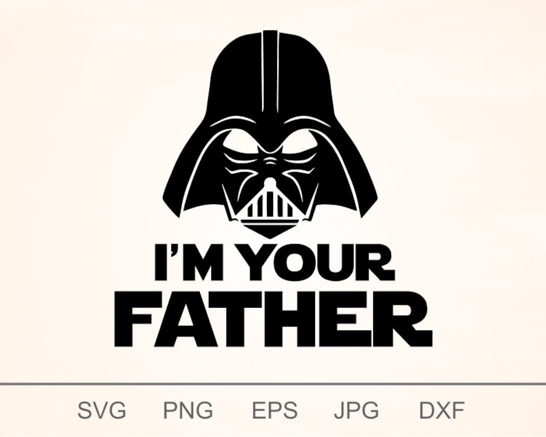 Darth Vader I'm Your Father SVG, Best Dad in the Galaxy Svg, Best