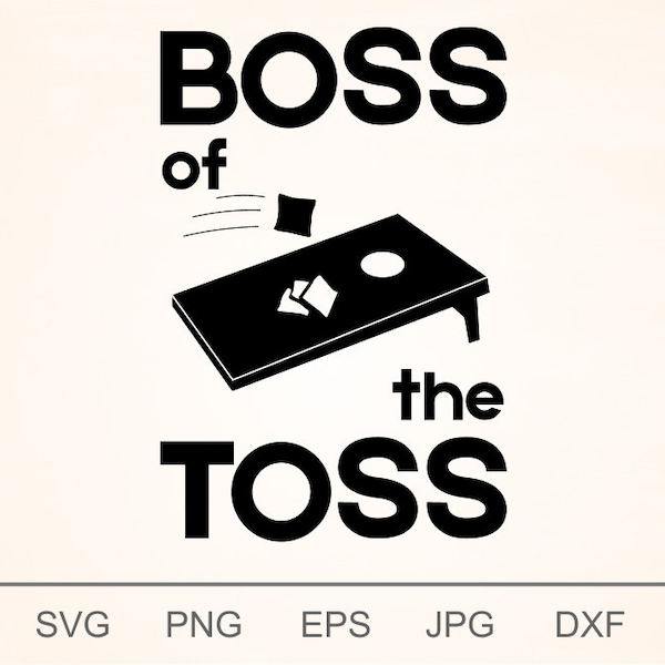 Boss of the Toss svg, Cornhole svg, Bag toss svg, Digital files for prints