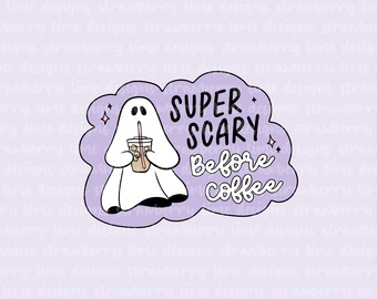 Super Scary Before Coffee | Vinyl Die Cut Sticker