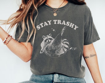 Stay Trashy T-Shirt