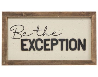 10" Be The Exception Box SIgn, Wreath Attachment, Shelf Sitter, Encouragement sign