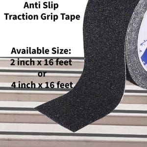 May include: Black anti-slip traction grip tape. Available sizes are 2 inches x 16 feet or 4 inches x 16 feet. The tape is designed to provide enhanced grip and safety.