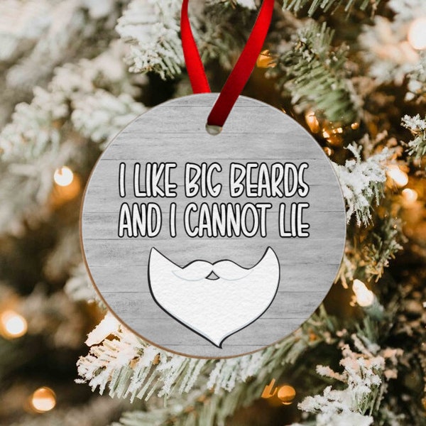 Big Beards ornament, I like big beards gift, gifts for bearded men, beard present, gifts for him, for her, for husband, for anniversary, gag