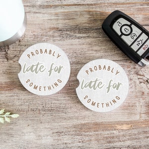 car cup coasters, probably late, stocking stuffer, gift for her, funny gift, funny coaster, gifts under 10, running late, funny car decor