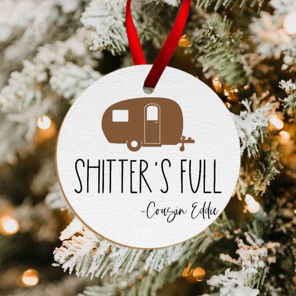 Shitters Full ornament, christmas vacation, christmas gift, white elephant exchange, stocking stuffer, gift for coworker, griswold christmas