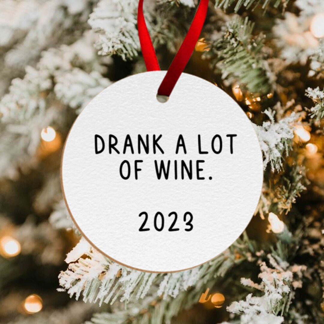 Drank a Lot of Wine Ornament, Funny Christmas Ornament, Gag Gift