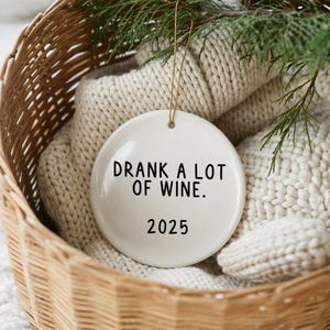 drank a lot of wine ornament, funny christmas ornament, gag gift, secret santa, white elephant, 2025 ornament, wine ornament, alcohol gift